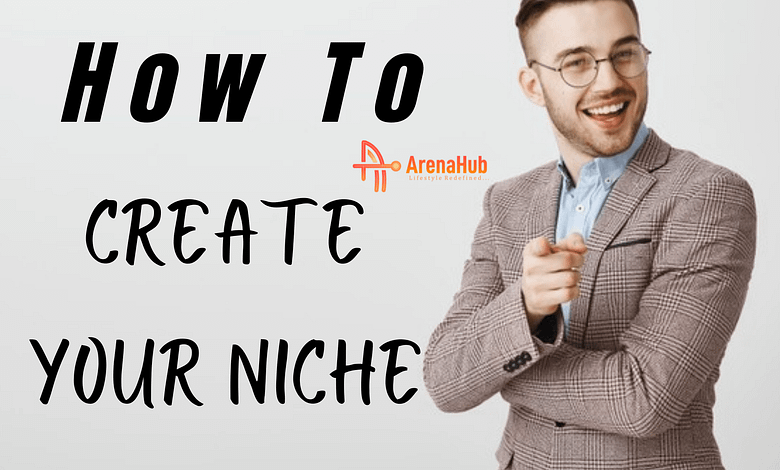 How To Create Your Niche