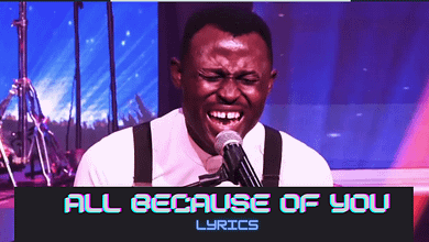 Elijah Oyelade All Because Of You Lyrics