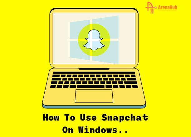 How To Use Snapchat On Windows - 2022